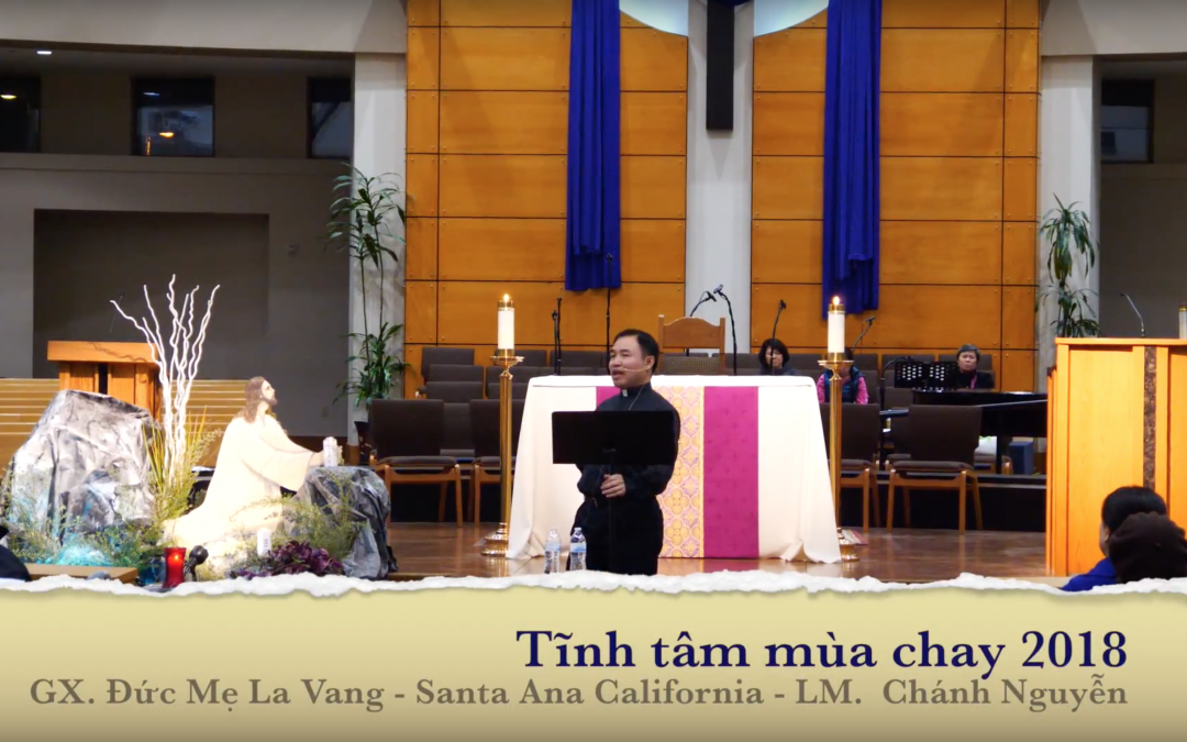 Tĩnh tâm mùa chay tại GX Đức Mẹ La Vang 2018